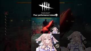 Poor performance indeed.🦊 #dbd #shorts #vtuber