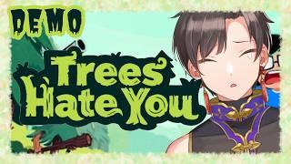 【Trees Hate You　DEMO】木が敵意を持って襲ってくる！？前歯で全部なぎ倒してやらぁ！！【vtuber  墨兎遊 】
