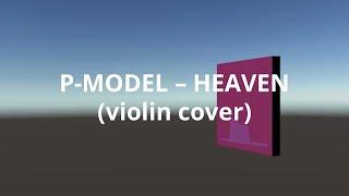 【VTuber】P-MODEL - HEAVEN (violin cover)