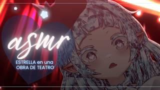 【 ROLEPLAY ASMR 】 ¡Eres la ESTRELLA de una OBRA de TEATRO! ☁ | RinnaChii ASMR