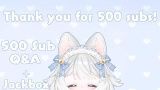 ♫ 500 SUB Q&A + VIEWER JACKBOX ♫